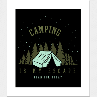 Camping Is My Escape Plan For Today Posters and Art